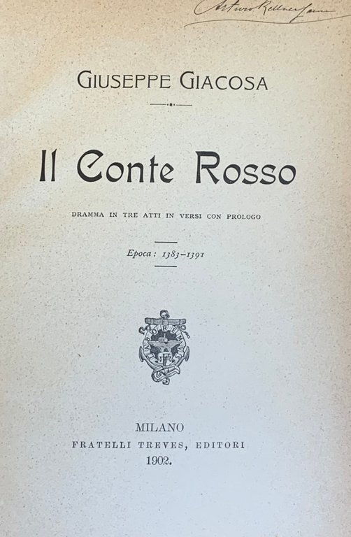 IL CONTE ROSSO. DRAMMA IN TRE ATTI IN VERSI CON …