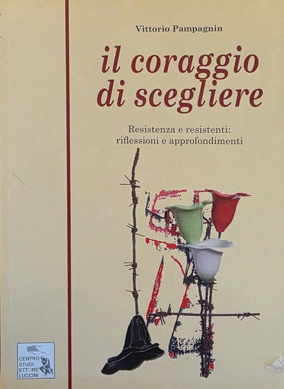 IL CORAGGIO DI SCEGLIERE. RESISTENZA E RESISTENTI: RIFLESSIONI E APPROFONDIMENTI | Immagine Gallery 2