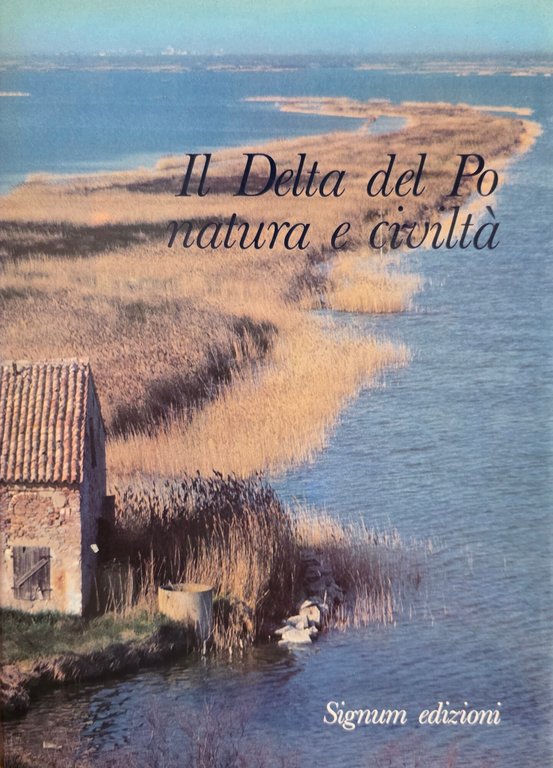 IL DELTA DEL PO NATURA E CIVILTÀ