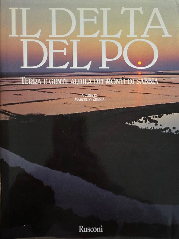 IL DELTA DEL PO. TERRA E GENTE ALDILÀ DEI MONTI … | Immagine Gallery 2