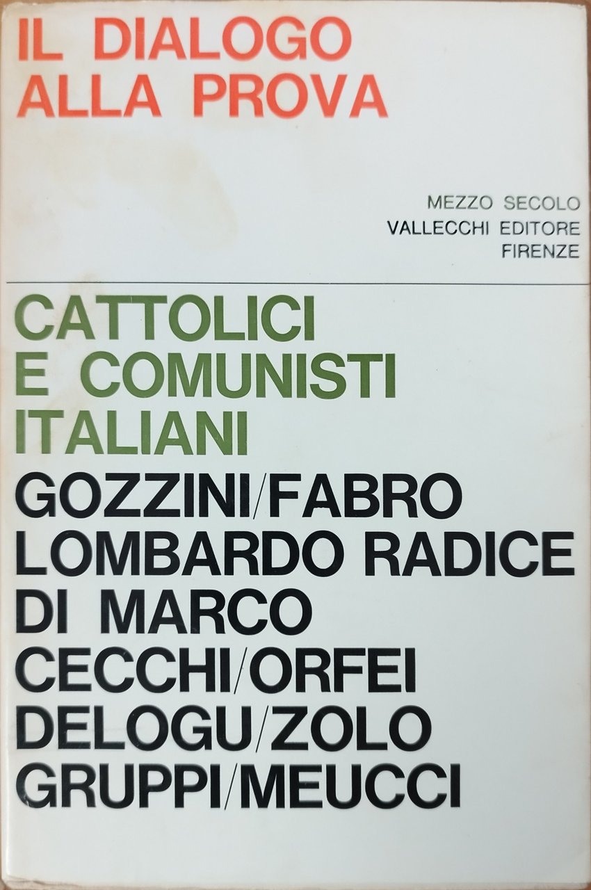 IL DIALOGO ALLA PROVA. CATTOLICI E COMUNISTI ITALIANI