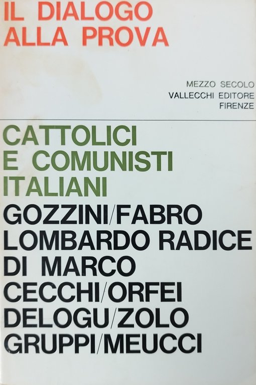 IL DIALOGO ALLA PROVA. CATTOLICI E COMUNISTI ITALIANI