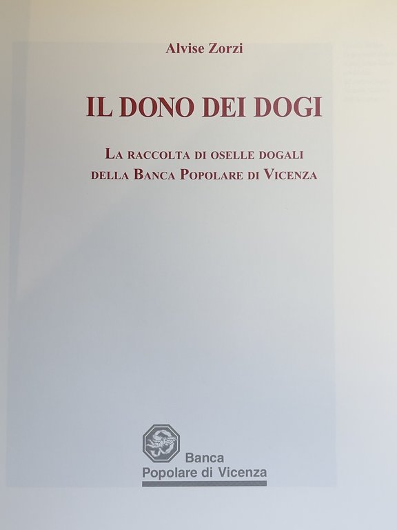 IL DONO DEI DOGI. LA RACCOLTA DI OSELLE DOGALI DELLA …