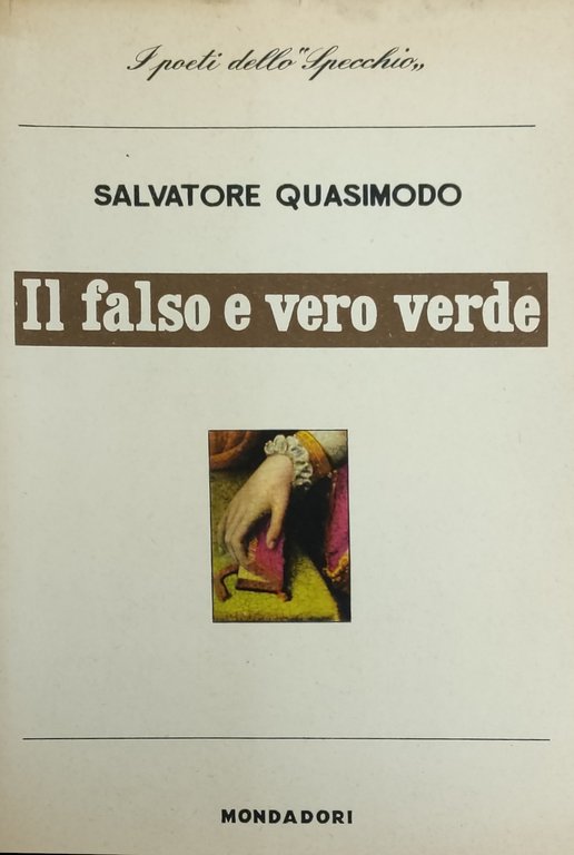 IL FALSO E VERO VERDE. CON UN DISCORSO SULLA POESIA