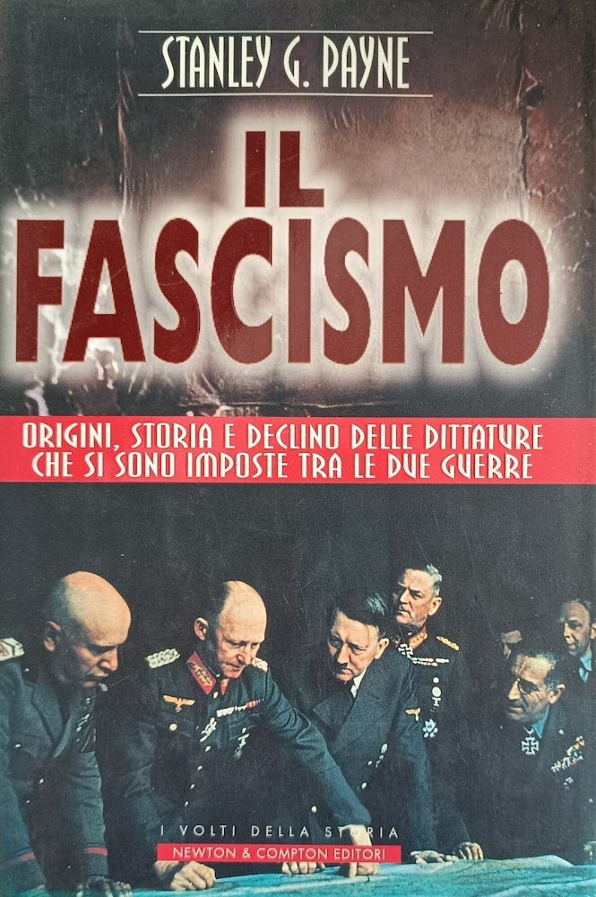 IL FASCISMO. ORIGINI, STORIA E DECLINO DELLE DITTATURE CHE SI …