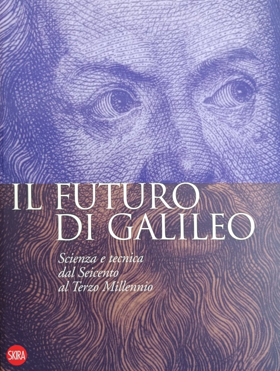 IL FUTURO DI GALILEO. SCIENZA E TECNICA DAL SEICENTO AL …