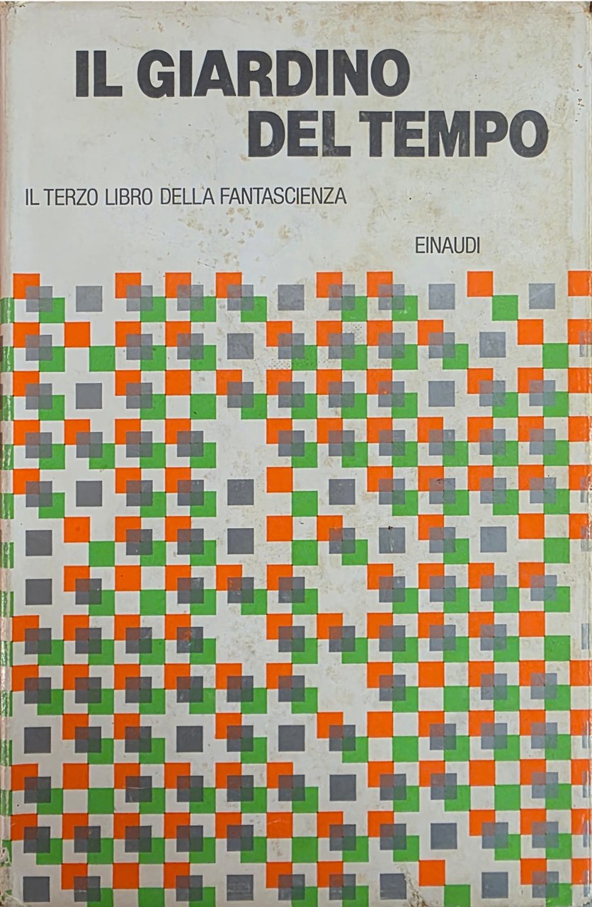 IL GIARDINO DEL TEMPO. IL TERZO LIBRO DELLA FANTASCIENZA. E … | Immagine principale