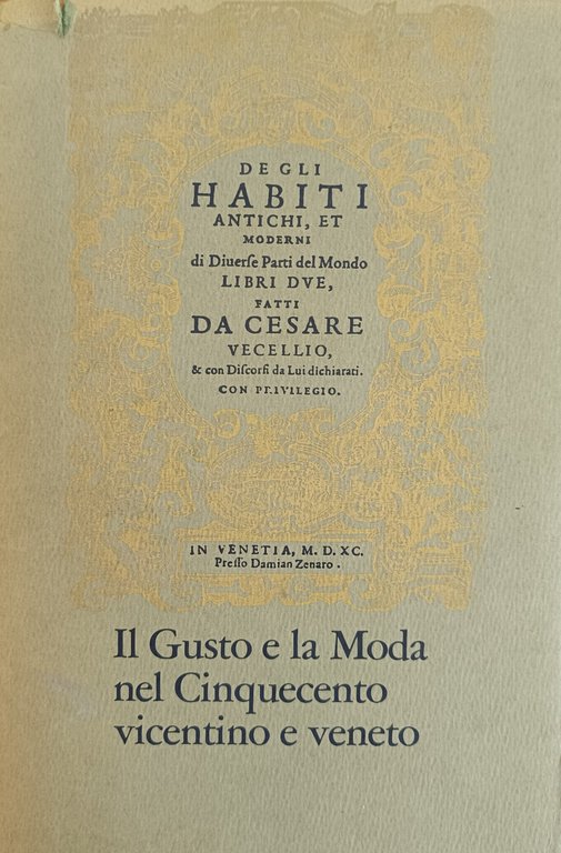 IL GUSTO E LA MODA NEL CINQUECENTO VICENTINO E VENETO