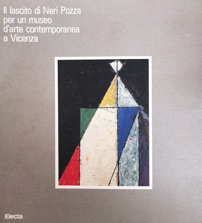 IL LASCITO DI NERI POZZA PER UN MUSEO D'ARTE CONTEMPORANEA …
