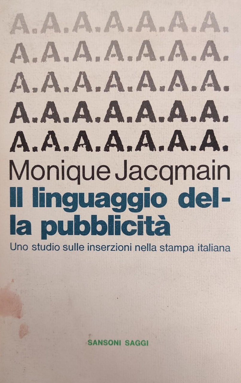 IL LINGUAGGIO DELLA PUBBLICITA'. UNO STUDIO SULLE INSERZIONI NELLA STAMPA …