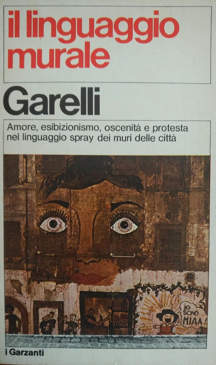 IL LINGUAGGIO MURALE. AMORE, ESIBIZIONISMO, OSCENITÀ E PROTESTA NEL LINGUAGGIO …