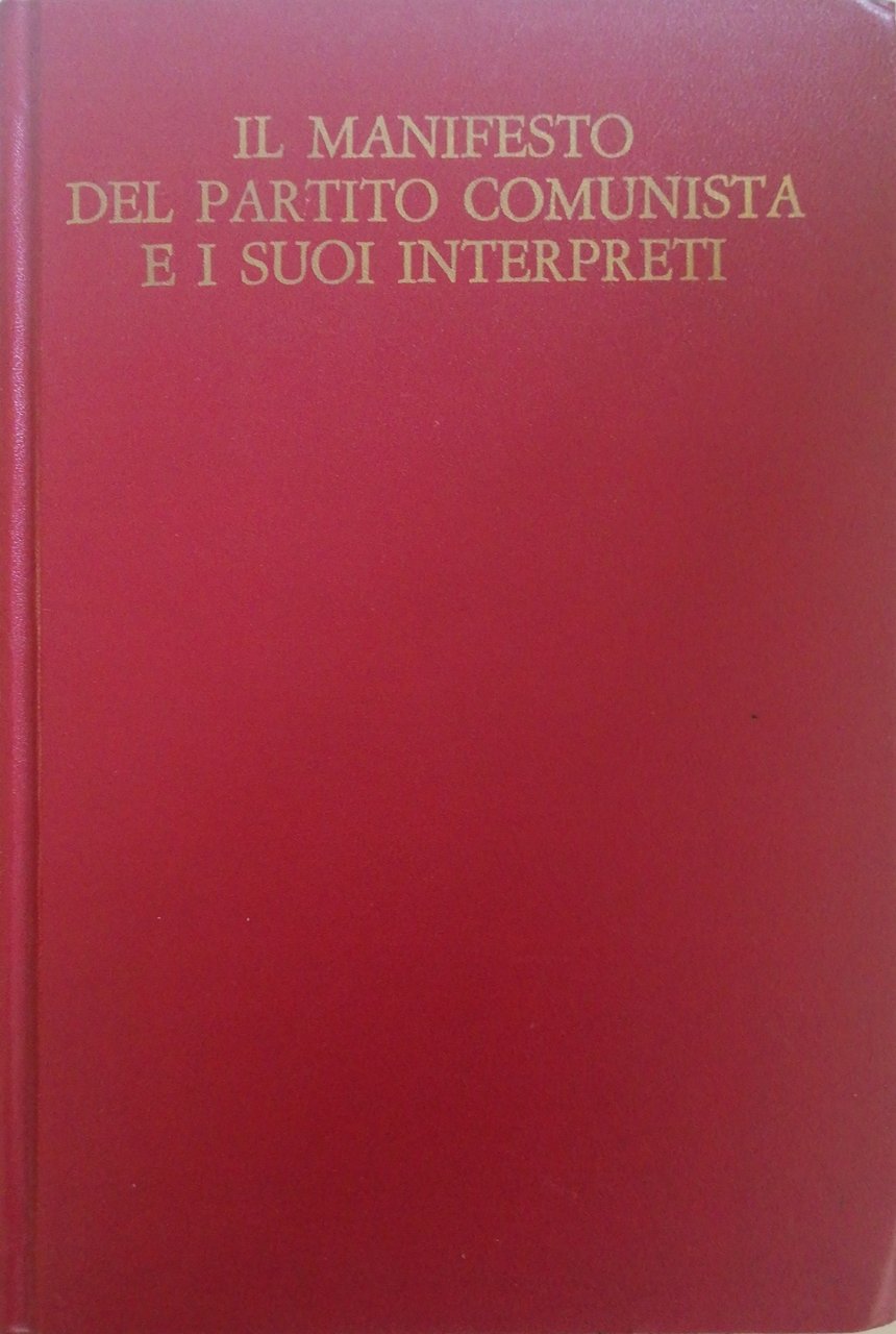 IL MANIFESTO DEL PARTITO COMUNISTA E I SUOI INTERPRETI