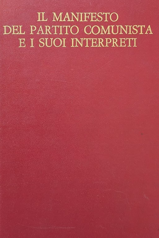 IL MANIFESTO DEL PARTITO COMUNISTA E I SUOI INTERPRETI