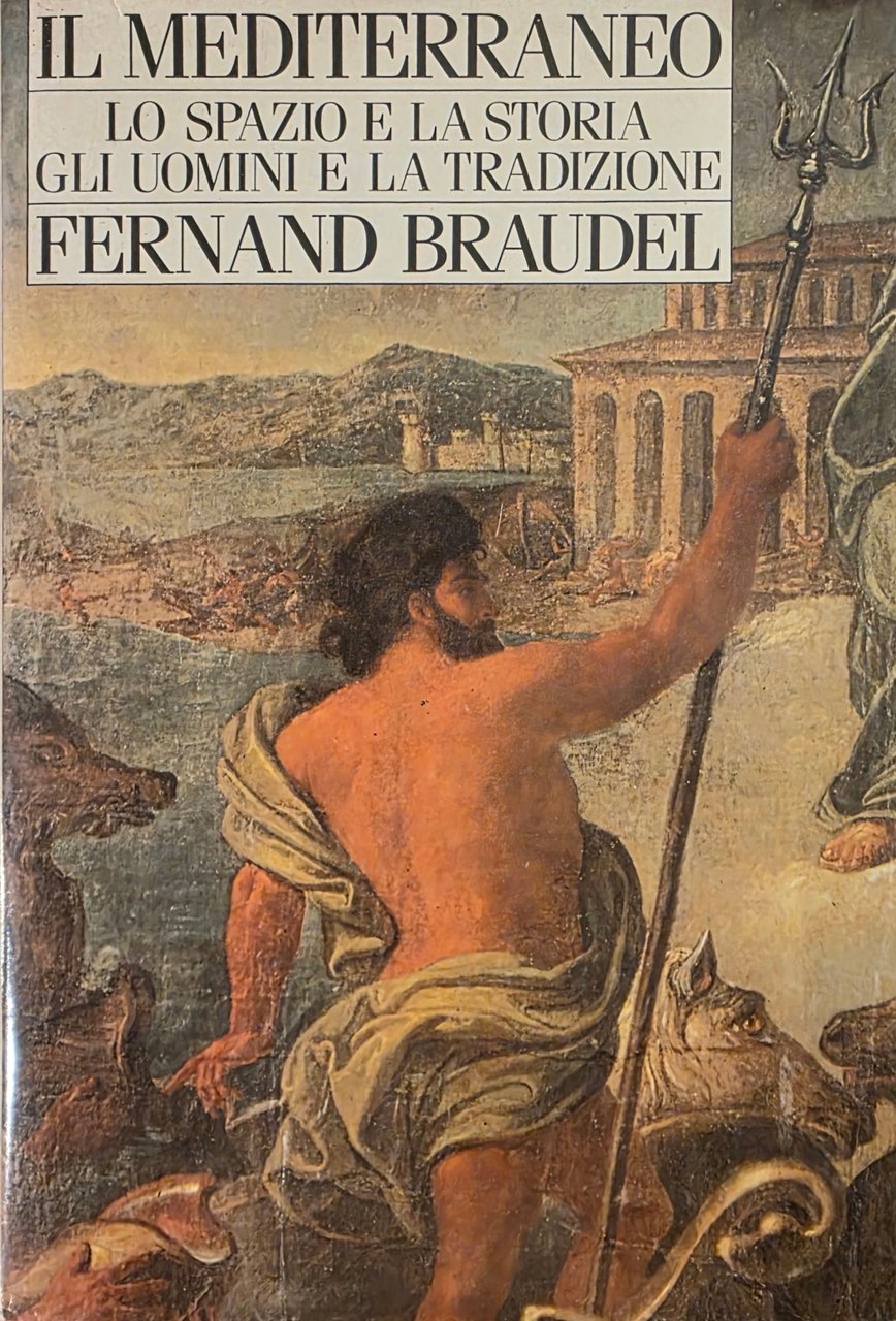 IL MEDITERRANEO. LO SPAZIO E LA STORIA. GLI UOMINI E … | Immagine principale