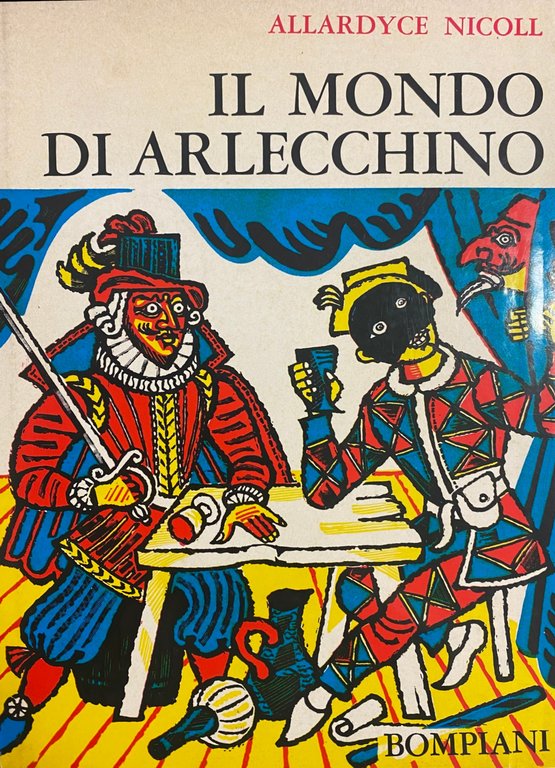 IL MONDO DI ARLECCHINO. STUDIO CRITICO DELLA COMMEDIA DELL'ARTE