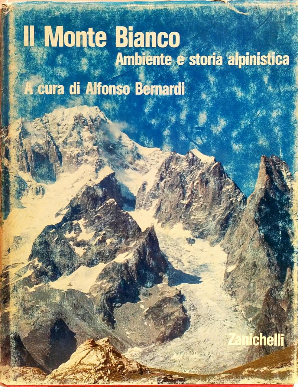 IL MONTE BIANCO. AMBIENTE E STORIA ALPINISTICA