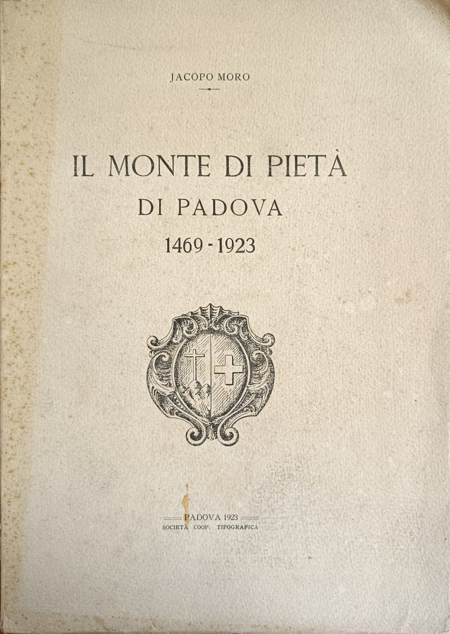 IL MONTE DI PIETA' DI PADOVA 1469 - 1923