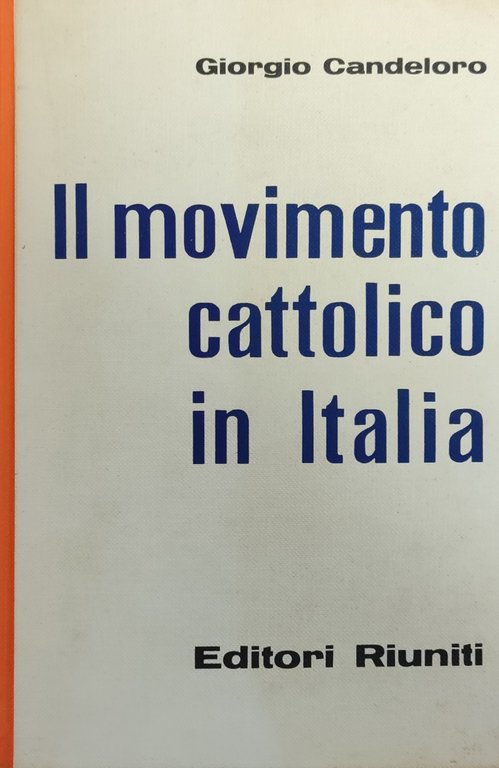 IL MOVIMENTO CATTOLICO IN ITALIA