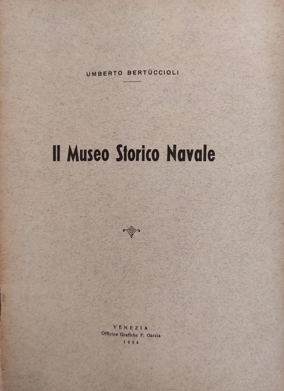 IL MUSEO STORICO NAVALE