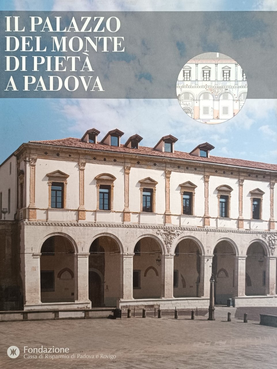IL PALAZZO DEL MONTE DI PIETÀ A PADOVA