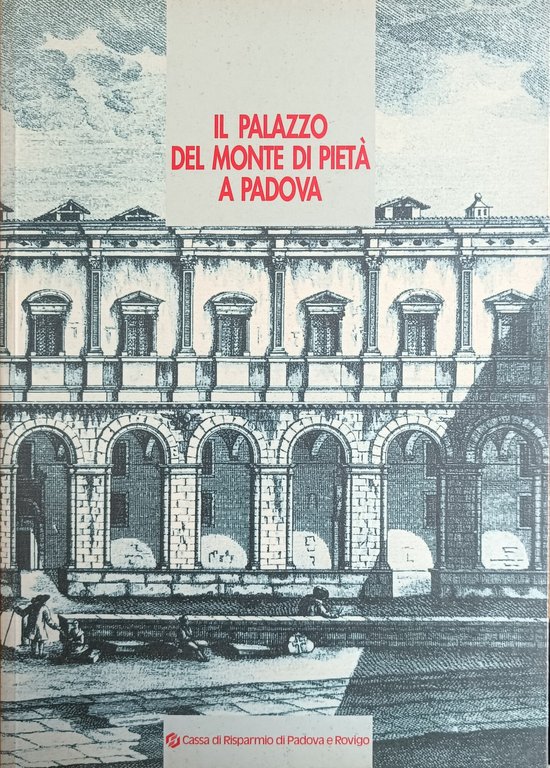 IL PALAZZO DEL MONTE DI PIETÀ A PADOVA