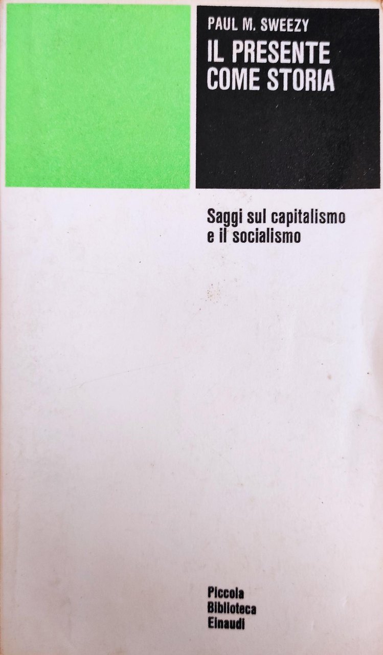 IL PRESENTE COME STORIA. SAGGI SUL CAPITALISMO E IL SOCIALISMO