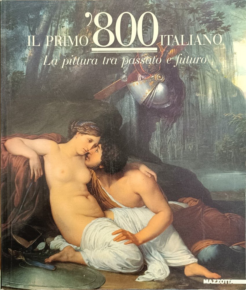 IL PRIMO '800 ITALIANO. LA PITTURA TRA PASSATO E FUTURO