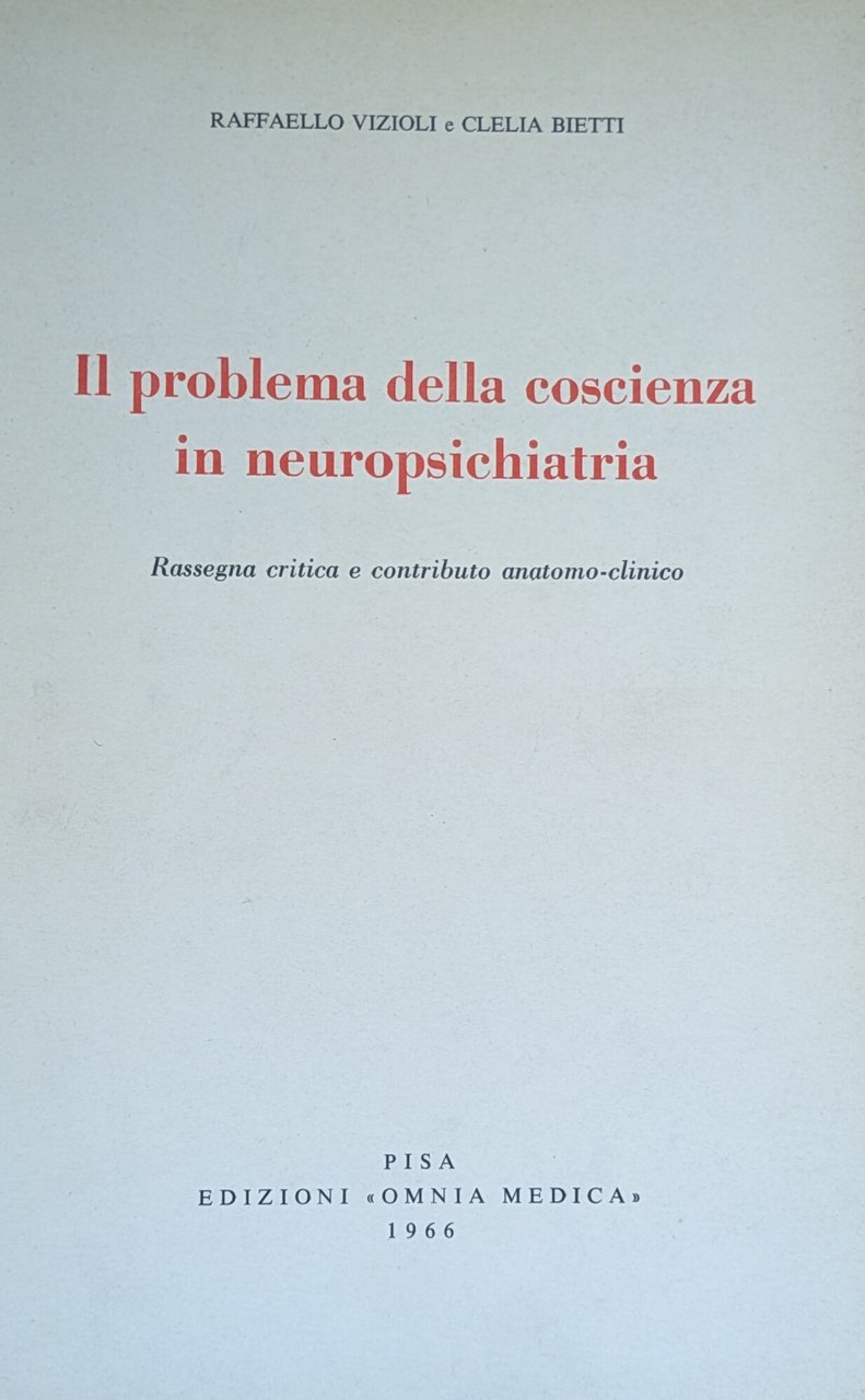 IL PROBLEMA DELLA COSCIENZA IN NEUROPSICHIATRIA. RASSEGNA CRITICA E CONTRIBUTO …