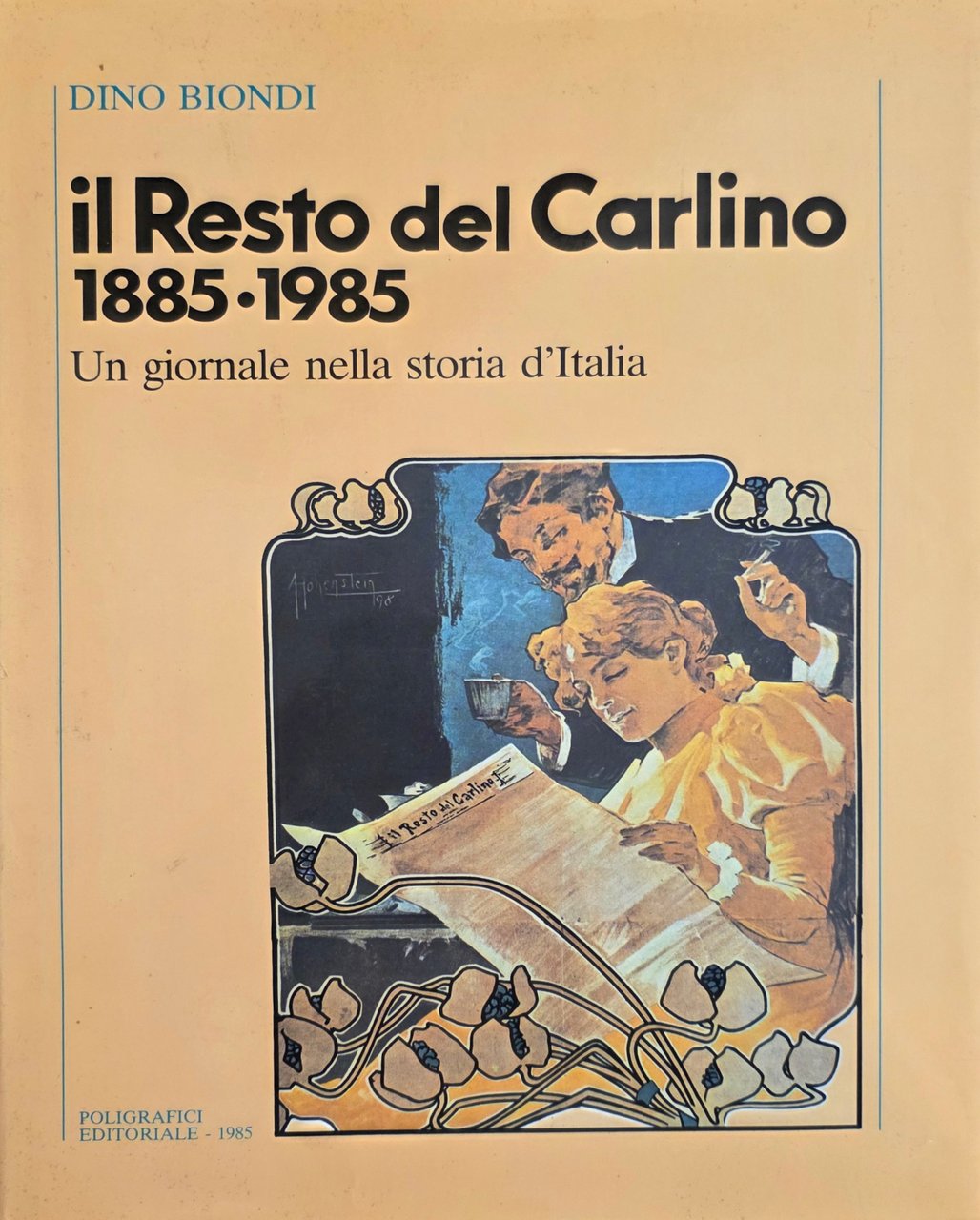 IL RESTO DEL CARLINO 1885 - 1985. UN GIORNALE NELLA …