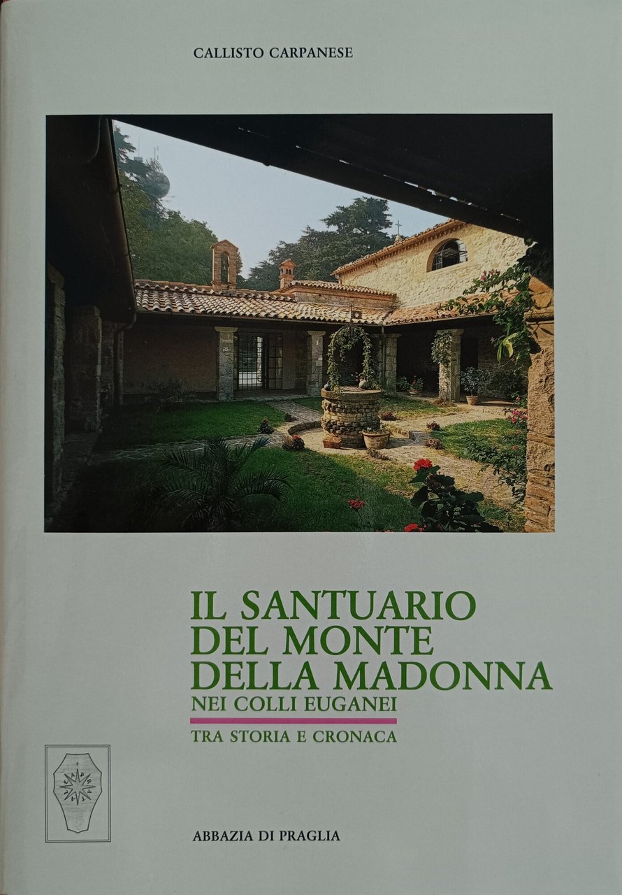 IL SANTUARIO DEL MONTE DELLA MADONNA NEI COLLI EUGANEI. TRA …