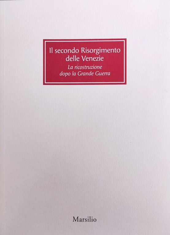 IL SECONDO RISORGIMENTO DELLE VENEZIE. LA RICOSTRUZIONE DOPO LA GRANDE …