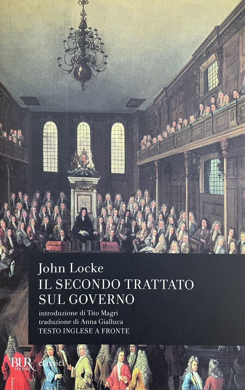 IL SECONDO TRATTATO SUL GOVERNO. SAGGIO CONCERNENTE LA VERA ORIGINE, …