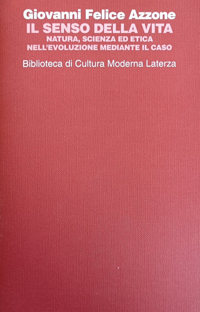 IL SENSO DELLA VITA. NATURA SCIENZA ED ETICA NELL'EVOLUZIONE MEDIANTE …