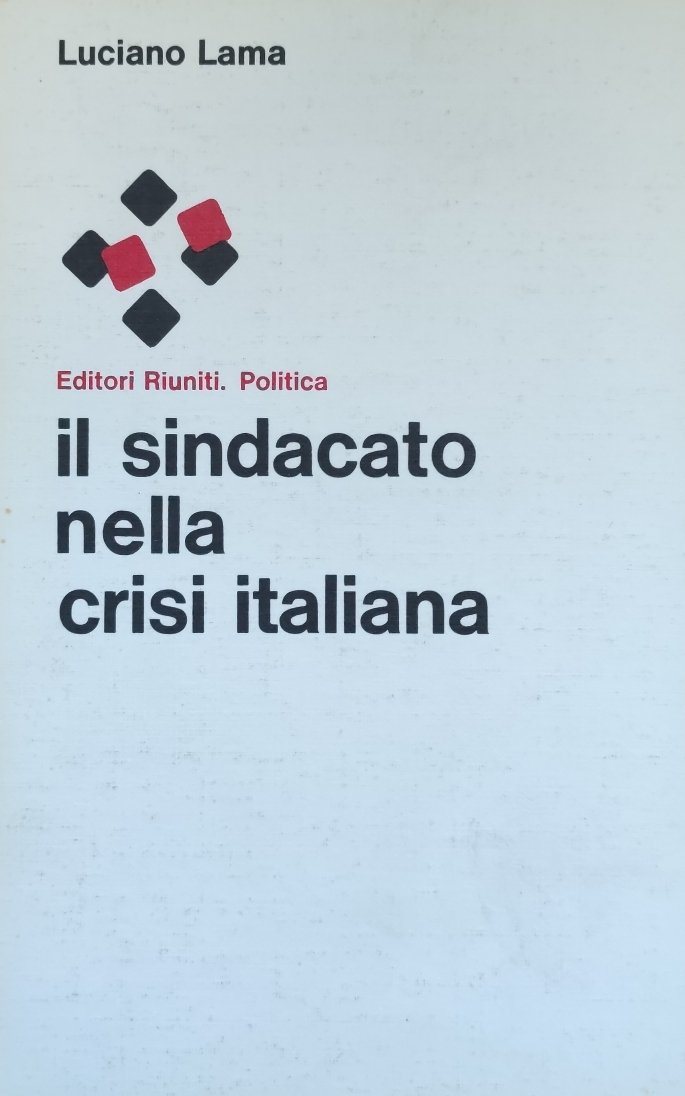 IL SINDACATO NELLA CRISI ITALIANA