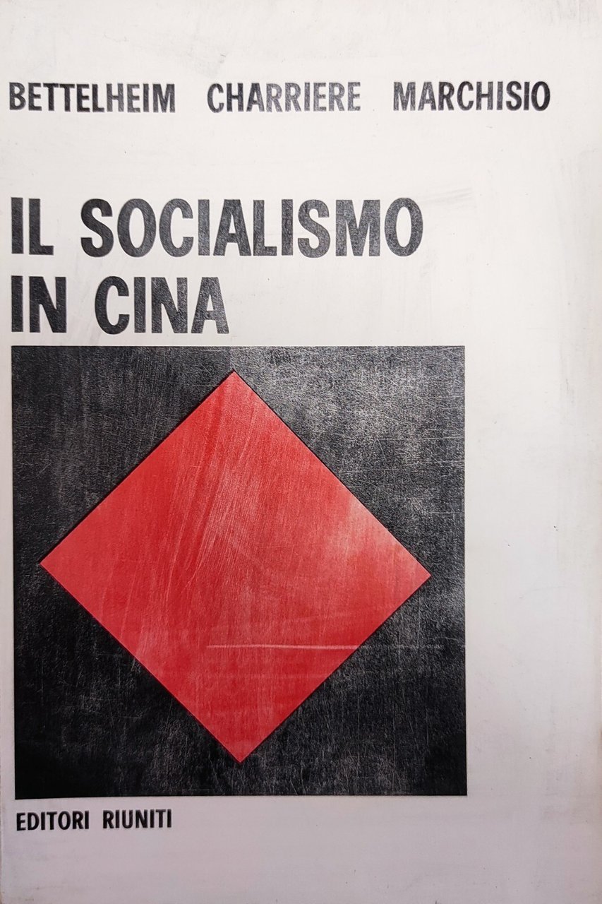 IL SOCIALISMO IN CINA. ORGANIZZAZIONE ECONOMICA E SOVRASTRUTTURE IDEOLOGICHE