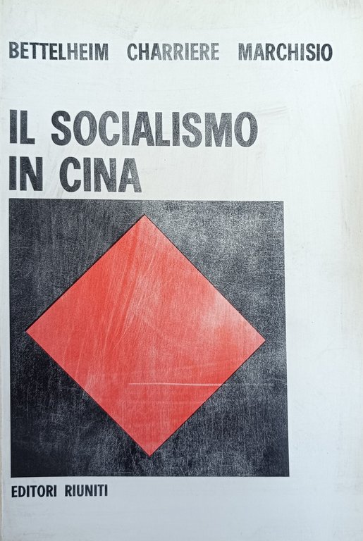 IL SOCIALISMO IN CINA. ORGANIZZAZIONE ECONOMICA E SOVRASTRUTTURE IDEOLOGICHE