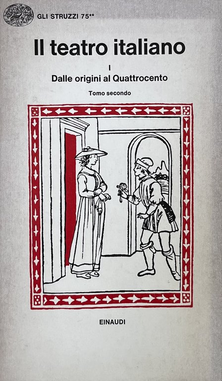 IL TEATRO ITALIANO. DALLE ORIGINI AL QUATTROCENTO