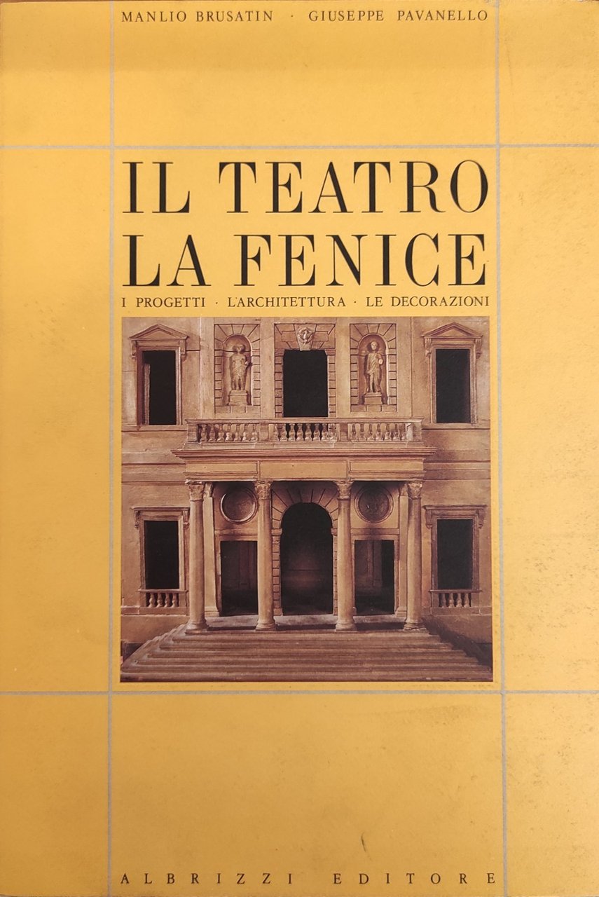 IL TEATRO LA FENICE. I PROGETTI, L'ARCHITETTURA, LE DECORAZIONI | Immagine principale