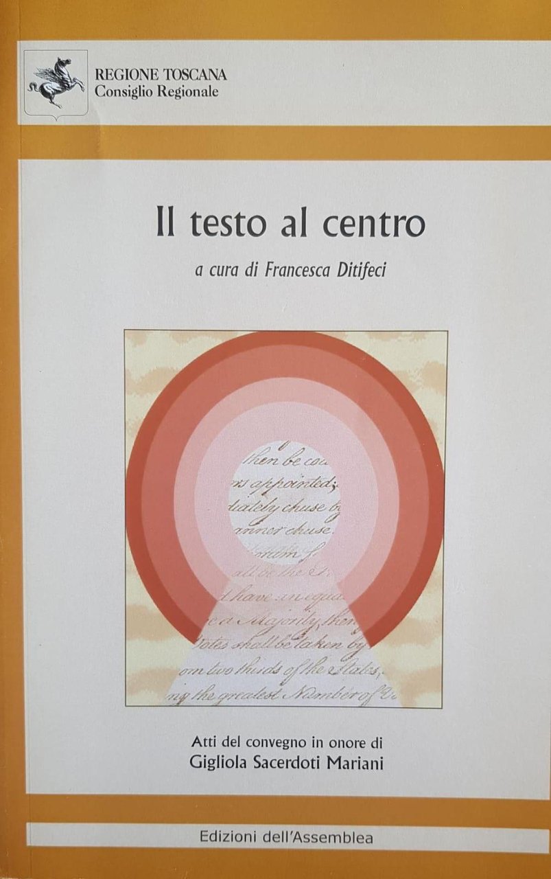 IL TESTO AL CENTRO: ATTI DEL CONVEGNO IN ONORE DI …