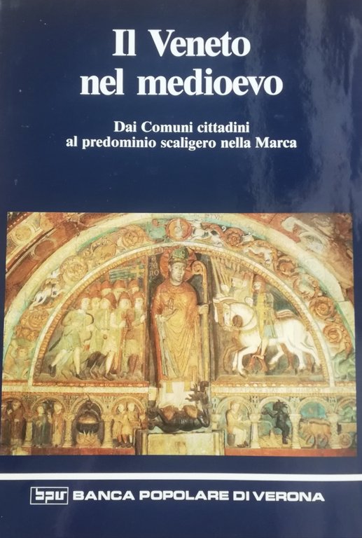 IL VENETO NEL MEDIOEVO. DAI COMUNI CITTADINI AL PREDOMINIO SCALIGERO …