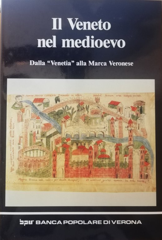 IL VENETO NEL MEDIOEVO. DALLA "VENETIA" ALLA MARCA VERONESE