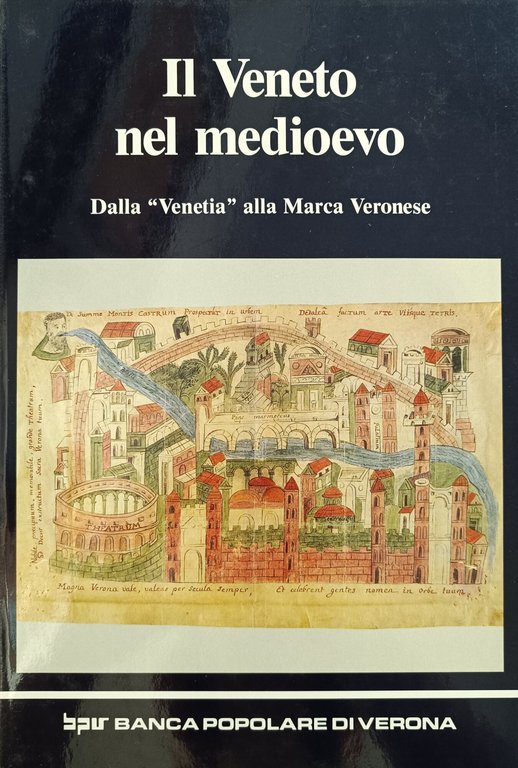 IL VENETO NEL MEDIOEVO. DALLA "VENETIA" ALLA MARCA VERONESE