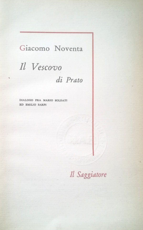 IL VESCOVO DI PRATO, DIALOGO TRA MARIO SOLDATI ED EMILIO …