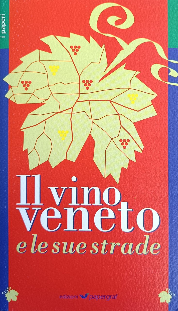 IL VINO VENETO E LE SUE STRADE