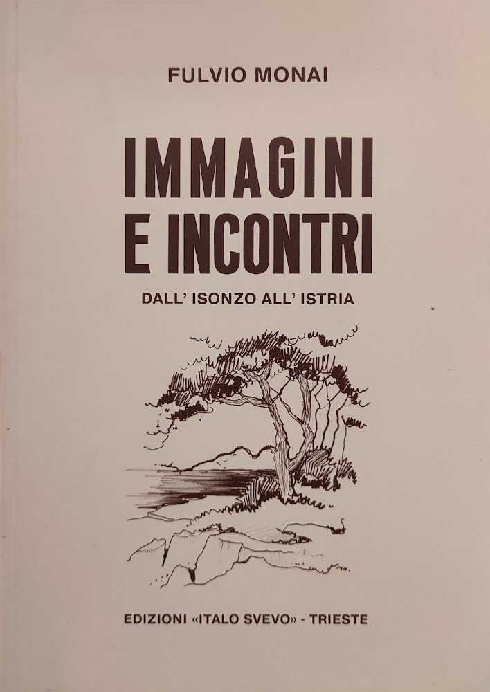IMMAGINI E INCONTRI. DALL'ISONZO ALL'ISTRIA