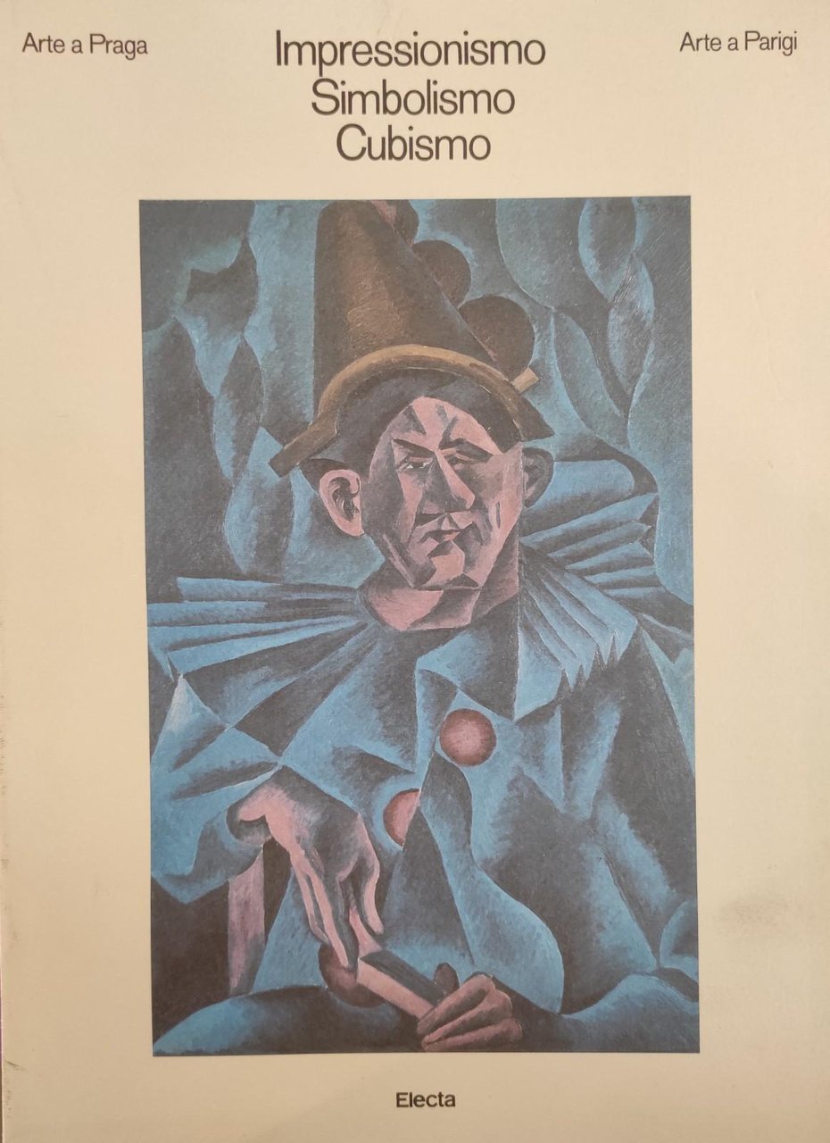 IMPRESSIONISMO, SIMBOLISMO, CUBISMO. ARTE A PRAGA - ARTE A PARIGI