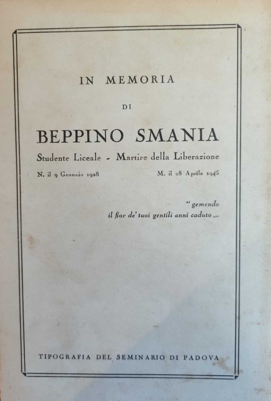 IN MEMORIA DI BEPPINO SMANIA. STUDENTE LICEALE - MARTIRE DELLA …