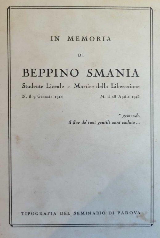 IN MEMORIA DI BEPPINO SMANIA. STUDENTE LICEALE - MARTIRE DELLA …