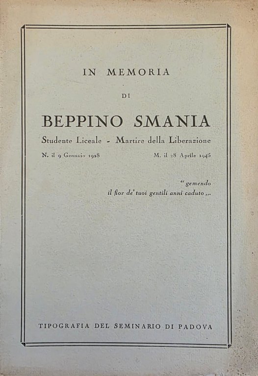 IN MEMORIA DI BEPPINO SMANIA. STUDENTE LICEALE - MARTIRE DELLA …