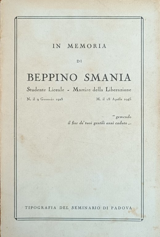 IN MEMORIA DI BEPPINO SMANIA. STUDENTE LICEALE - MARTIRE DELLA …